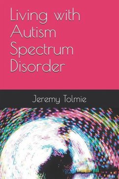 Living with Autism Spectrum Disorder - Tolmie, Jeremy John Robert