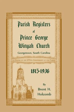 Parish Registers of Prince George Winyah Church, Georgetown, South Carolina, 1815-1936 - Holcomb, Brent H.