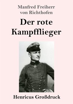 Der rote Kampfflieger (Großdruck) - Richthofen, Manfred Freiherr Von