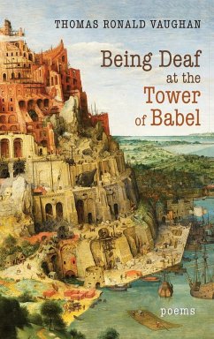 Being Deaf at the Tower of Babel - Vaughan, Thomas Ronald