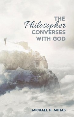 The Philosopher Converses with God - Mitias, Michael H.