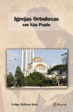 Igrejas Ortodoxas em São Paulo (eBook, ePUB) - Katz, Felipe Beltran