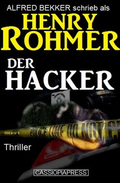 Alfred Bekker schrieb als Henry Rohmer: Der Hacker - Thriller (eBook, ePUB) - Bekker, Alfred; Rohmer, Henry
