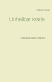 Unheilbar krank (eBook, ePUB)