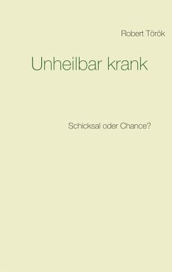 Unheilbar krank (eBook, ePUB) - Török, Robert