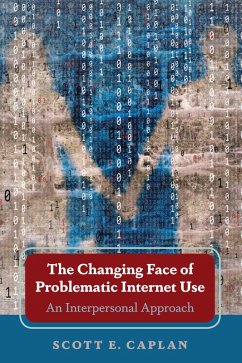 The Changing Face of Problematic Internet Use (eBook, ePUB) - Caplan, Scott E.