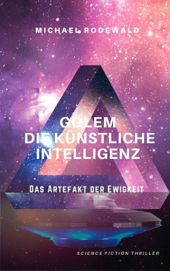 GOLEM - Die Künstliche Intelligenz: Das Artefakt der Ewigkeit (eBook, ePUB)