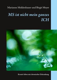 MS ist nicht mein ganzes ICH (eBook, ePUB) - Moldenhauer, Marianne; Meyer, Birgit