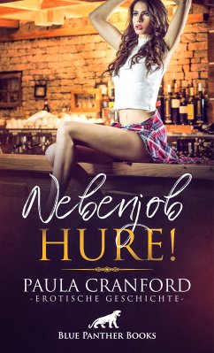 Nebenjob Hure!   Erotische Geschichte (eBook, PDF) - Cranford, Paula