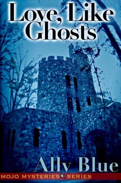 Love, Like Ghosts (Mojo Mysteries, #1) (eBook, ePUB) - Blue, Ally