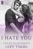 I Hate You (A Bad Boy Bullied Romance, #1) (eBook, ePUB)