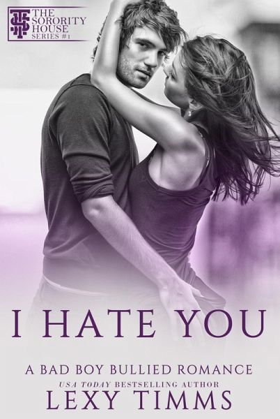 I Hate You (A Bad Boy Bullied Romance, #1) (eBook, ePUB) I Hate You (A Bad Boy Bullied Romance, #1) (eBook, ePUB)