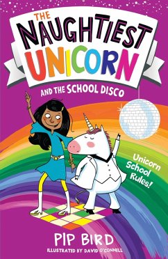 The Naughtiest Unicorn and the School Disco (eBook, ePUB) - Bird, Pip