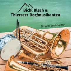 Drunter Und Drüber - Thierseer Dorfmusikanten/Bichi-Blech