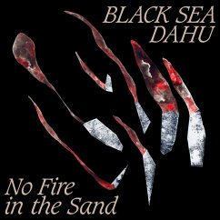 No Fire In The Sand - Black Sea Dahu