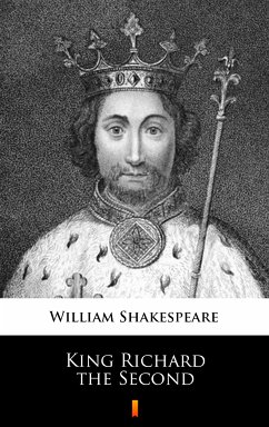 King Richard the Second (eBook, ePUB) - Shakespeare, William