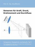 Sensoren für Kraft, Druck, Drehmoment und Durchfluss (eBook, ePUB) Sensoren für Kraft, Druck, Drehmoment und Durchfluss (eBook, ePUB)