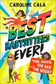 The Good, the Bad and the Bossy (Best Babysitters Ever) (eBook, ePUB)