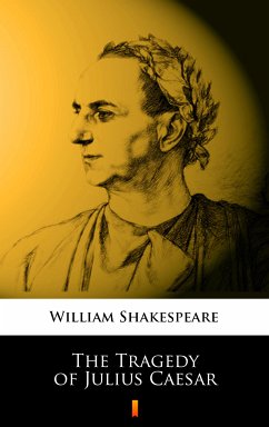 The Tragedy of Julius Caesar (eBook, ePUB) - Shakespeare, William