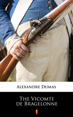 The Vicomte de Bragelonne (eBook, ePUB) - Dumas, Alexandre