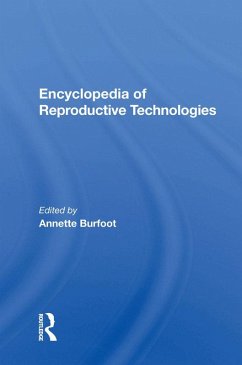 Encyclopedia Of Reproductive Technologies (eBook, ePUB) - Burfoot, Annette