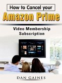 How to Cancel your Amazon Prime Video Membership Subscription (eBook, ePUB)