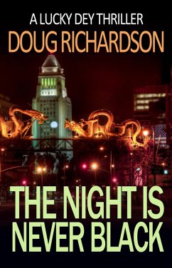 The Night is Never Black: A Lucky Dey Thriller (eBook, ePUB) - Richardson, Doug