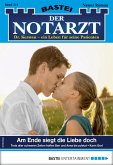 Am Ende siegt die Liebe doch / Der Notarzt Bd.351 (eBook, ePUB)