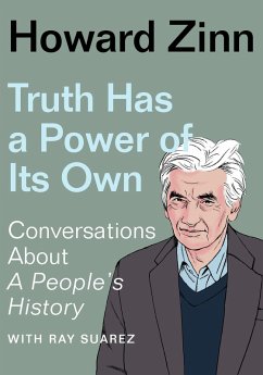 Truth Has a Power of Its Own (eBook, ePUB) - Zinn, Howard