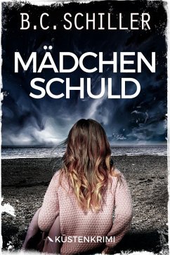 Mädchenschuld (eBook, ePUB) - Schiller, B. C.