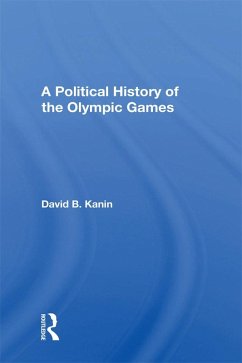 A Political History Of The Olympic Games (eBook, PDF) - Kanin, David B