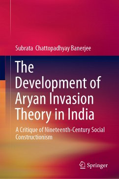 The Development of Aryan Invasion Theory in India (eBook, PDF) - Chattopadhyay Banerjee, Subrata