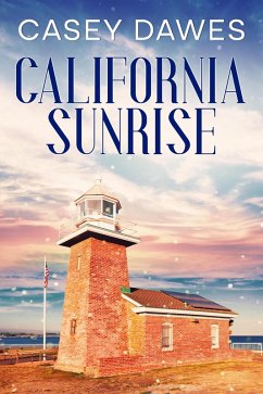 California Sunrise (California Romance, #5) (eBook, ePUB) - Dawes, Casey