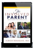 The Involved Parent: Tips for A Greater Connection With Your Child (eBook, ePUB)