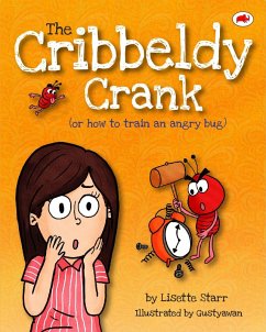 The Cribbeldy Crank: Or How To Train An Angry Bug (Red Beetle Picture Books) (eBook, ePUB) - Starr, Lisette