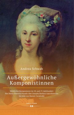 Außergewöhnliche Komponistinnen. Weibliches Komponieren im 18. und 19. Jahrhundert (eBook, PDF) - Schwab, Andrea