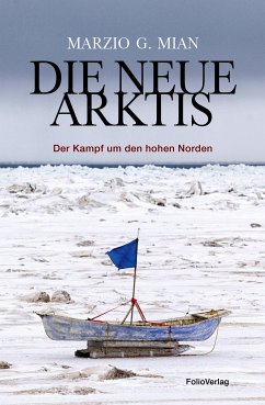 Die neue Arktis (eBook, ePUB) - Mian, Marzio G.