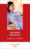 One Night With His Ex (Mills & Boon Desire) (One Night, Book 1) (eBook, ePUB)