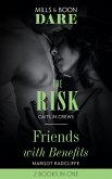 The Risk / Friends With Benefits: The Risk / Friends with Benefits (Mills & Boon Dare) (eBook, ePUB)