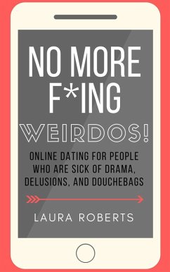 No More F*ing Weirdos! (Sexy Self-Help, #1) (eBook, ePUB) - Roberts, Laura