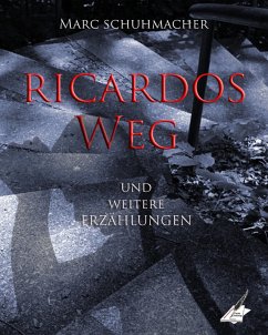 Ricardos Weg (eBook, ePUB) - Schuhmacher, Marc
