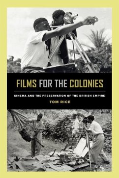 Films for the Colonies (eBook, ePUB) - Rice, Tom