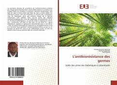 L'antibiorésistance des germes - Kimuni Kamona, Charles;Kabamba, Michel;Kamb, Ruth