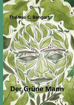 Der Grüne Mann - Bengart, Thomas C.