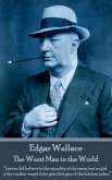 Edgar Wallace - The Worst Man in the World: "I never did believe in the equality of the sexes, but no girl is the weaker vessel if she gets first grip