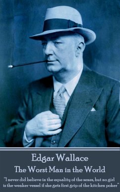 Edgar Wallace - The Worst Man in the World: 