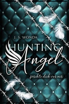 Fürchte dich vor mir / Hunting Angel Bd.3 - Wonda, J. S.