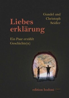 Liebeserklärung - Seidler, Gundel;Seidler, Christoph