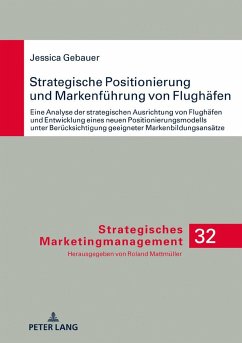 Strategische Positionierung und Markenführung von Flughäfen - Gebauer, Jessica