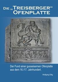 Die Treisberger Ofenplatte - Ettig, Wolfgang